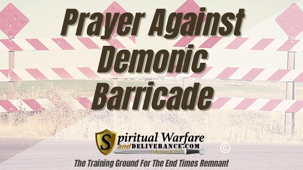 Prayer Against Demonic Barricade