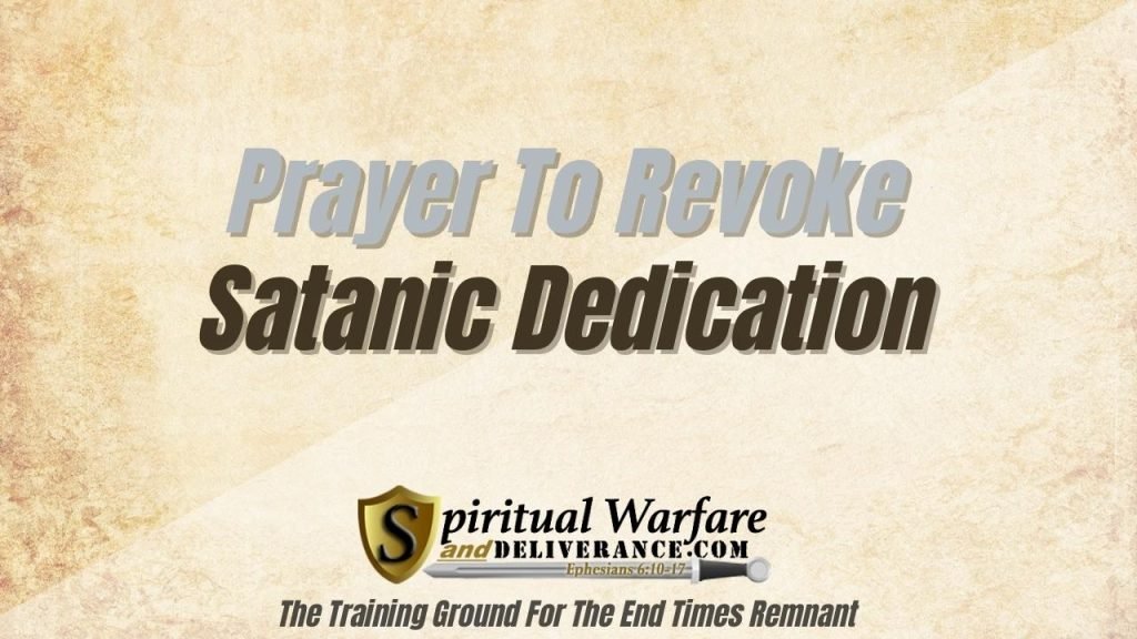 Prayer To Revoke Satanic Dedication