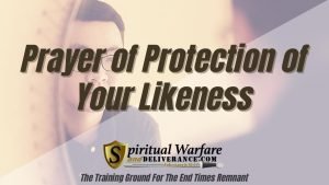 Prayer Of Protection Over Your LIkeness