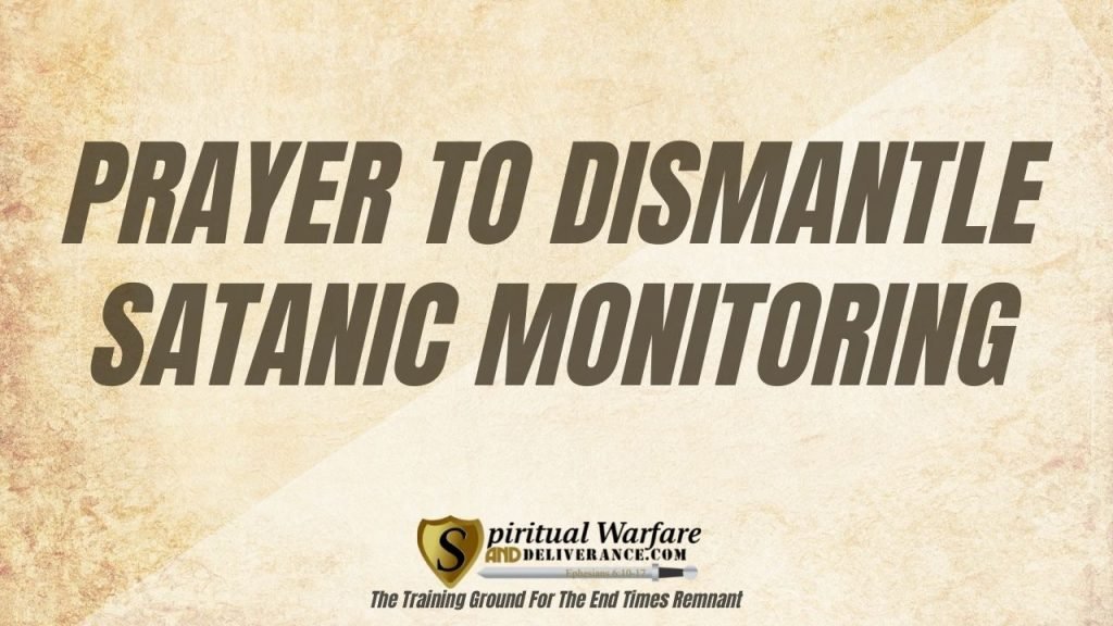 PRAYER-TO-DISMANTLE-SATANIC-MONITORING