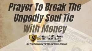 Prayer-to-Break-The-Ungodly-Soul-Tie-With-Money