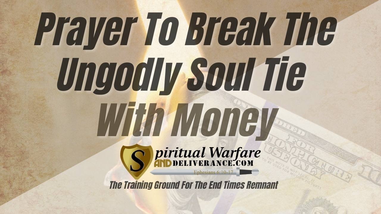 Prayer-to-Break-The-Ungodly-Soul-Tie-With-Money