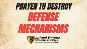 Prayer To Remove Defense Mechanisms