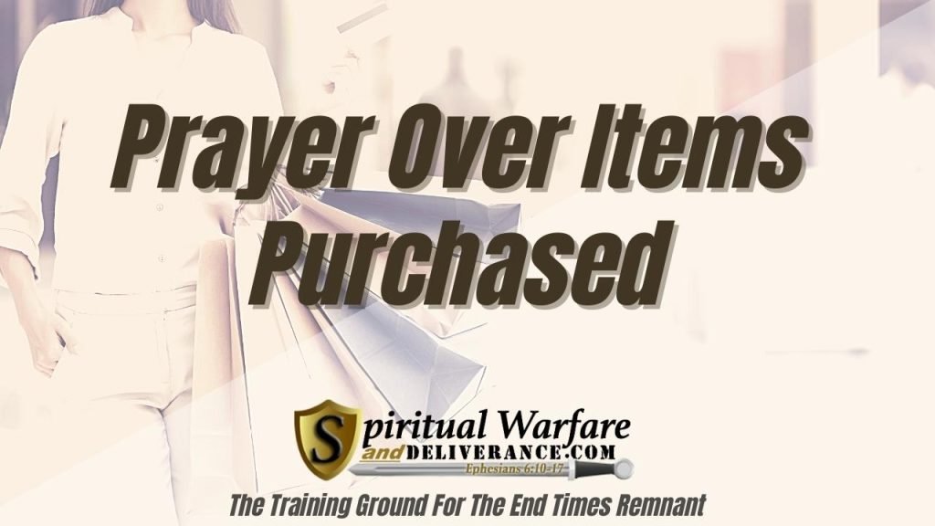 Prayer Over items Purchased